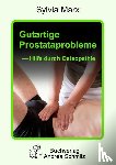 Marx, Sylvia - Gutartige Prostataprobleme - Hilfe durch Osteopathie