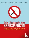 Engelbrecht, Torsten, Köhnlein, Claus, Pandit, Inez Maria, Sacher, Juliane - Die Zukunft der Krebsmedizin