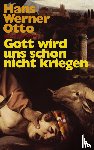 Otto, Hans Werner - Gott wird uns schon nicht kriegen