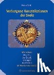 Grill, Heinz - Verborgene Konstellationen der Seele - Wie wirken das Ich, der Engel, Erzengel und Archai im Werden der Seele?