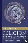 Mulack, Christa - Religion ist zu wichtig, um sie den Männern zu überlassen