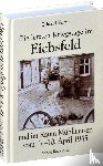 Fritze, Eduard - Die letzten Kriegstage im Eichsfeld und im Altkreis Mühlhausen vom 3.-10. April 1945