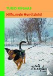 Rugaas, Turid - Hilfe, mein Hund zieht!