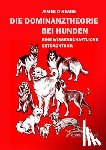 O'Heare, James - Die Dominanztheorie bei Hunden