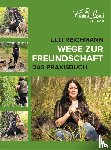 Reichmann, Ulli - Wege zur Freundschaft