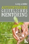 Kreider, Larry - Authentisches geistliches Mentoring