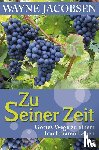 Jacobsen, Wayne - Zu Seiner Zeit