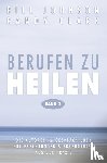 Johnson, Bill, Clark, Randy - Berufen zu heilen, Band 2 - Die Autoren im Gespräch über ihre Erfahrungen und Erkenntnisse aus der Praxis