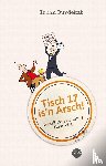 Burdekat, Irmin - Tisch 17 is'n Arsch!