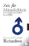 Richardson, Diana, Richardson, Michael - Zeit für Männlichkeit