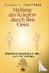 Spezzano, Chuck, Patrick, Janie E. - Heilung des Körpers durch den Geist