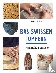 Atkin, Jacqui - Basiswissen Töpfern - Praxisnahe Beispiele