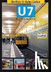 Seefeldt, Alexander, Schwandl, Robert - Berliner U-Bahn-Linien: U7