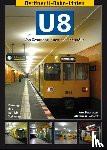 Mauruszat, Axel, Seefeldt, Alexander - Berliner U-Bahn-Linien: U8 - Von Gesundbrunnen nach Neukölln