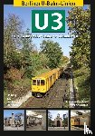 Mauruszat, Axel, Seefeldt, Alexander - Berliner U-Bahn-Linien: U3 - Die Wilmersdorf-Dahlemer Schnellbahn