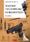  - Waffentechnische Kuriositäten - Band II