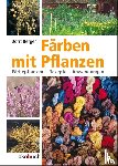 Berger, Dorit - Färben mit Pflanzen
