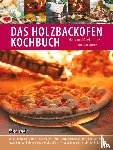 Jones, Holly, Jones, David - Das Holzbackofen-Kochbuch