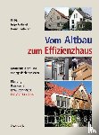  - Vom Altbau zum Effizienzhaus