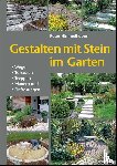 Himmelhuber, Peter - Gestalten mit Stein im Garten