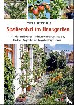 Himmelhuber, Peter - Spalierobst im Hausgarten