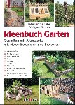 Himmelhuber, Peter, Grosser, Wolfgang - Ideenbuch Garten: Gestalten mit Altmaterial