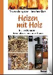 Beimgraben, Thorsten, Ebert, Hans-Peter - Heizen mit Holz