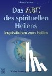 Knauss, Harald - Das ABC des spirituellen Heilens
