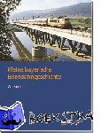 Klee, Wolfgang - Kleine bayerische Eisenbahngeschichte