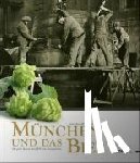 Assél, Astrid, Huber, Christian - München und das Bier