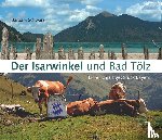 Schwarz, Barbara - Der Isarwinkel und Bad Tölz