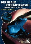 Eisenberg, Tobias - Der Blaue Pfeilgiftfrosch