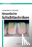 Bellmann, Jan-Holger, Reichelt, Erhard - Keramische Schichttechniken