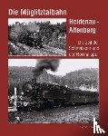 Kuhlmann, Bernd - Die Müglitztalbahn Heidenau - Altenberg