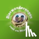 Kleine, Ekkehard, Kleine, Jan - Bierwanderungen rund um München