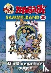  - MOSAIK Sammelband 30. Die Diamantenaugen
