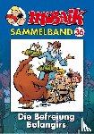  - MOSAIK Sammelband 36. Die Befreiung Bolangirs