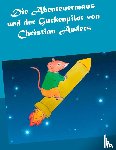 Anders, Christian - Die Abenteuermaus und der Gurkenpilot