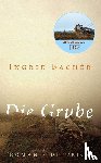 Bachér, Ingrid - Die Grube