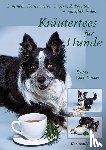 Esch-Völkel, Sylvia - Kräutertees für Hunde