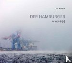 Schläger, Gregor - Der Hamburger Hafen