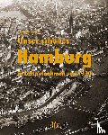Paschen, Joachim - Unser schönes Hamburg in Luftaufnahmen von 1930