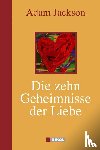 Jackson, Adam J. - Die zehn Geheimnisse der Liebe