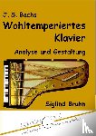 Bruhn, Siglind - J. S. Bachs Wohltemperiertes Klavier