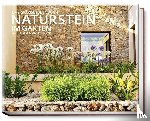 Berg, Peter, Reidel, Petra - Naturstein im Garten
