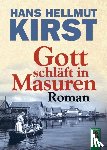Kirst, Hans Hellmut - Gott schläft in Masuren