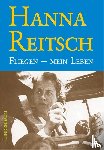 Reitsch, Hanna - Fliegen - mein Leben