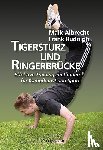 Albrecht, Maik, Rudolph, Frank - Tigersturz und Ringerbrücke