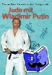 Putin, Wladimir, Schestakow, Wassili, Lewizki, Alexej - Judo mit Wladimir Putin