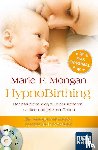 Mongan, Marie F. - HypnoBirthing. Der natürliche Weg zu einer sicheren, sanften und leichten Geburt. Das Original von Marie F. Mongan - 9. Auflage des Geburtshilfe-Klassikers